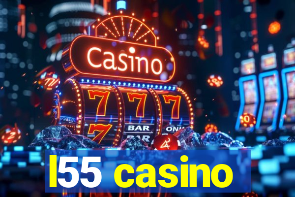 l55 casino